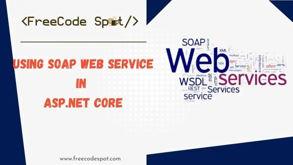 how-to-create-and-consume-soap-web-service-in-dotnet-core-freecode-spot